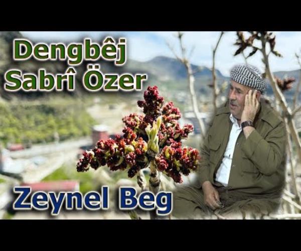 Dengbêj Sabrî Özer  - Zeynel Beg [ 2022 © ]