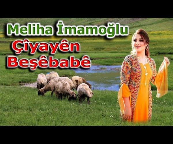 Meliha İmamoğlu - Çîyayên Beşêbabê [ 2022 © ] مليحة إمام أوغلو - جبال بشباب
