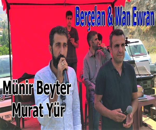Münir Beyter ve Murat Yür / Berçelan & Wan Weran