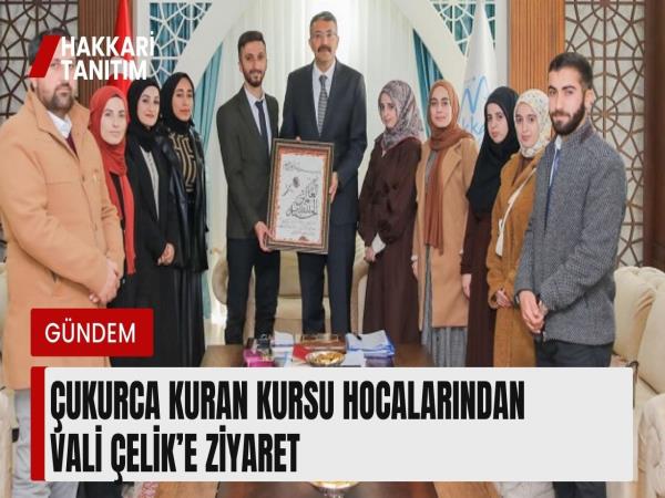 Çukurca Kuran Kursu Hocalarından Vali Çelik’e Ziyaret