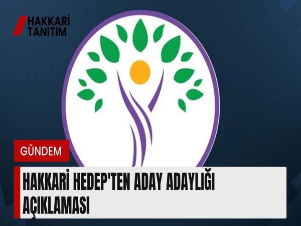 Hakkari HEDEP'ten aday adaylığı açıklaması