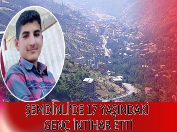 Şemdinli'de 17 yaşındaki genç intihar etti