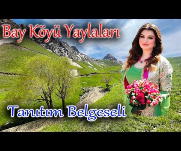 Bay Köyü Yaylaları Tanıtım Belgeseli [ 2022 © ]