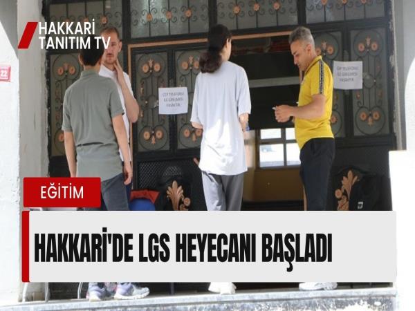Hakkari'de LGS heyecanı başladı