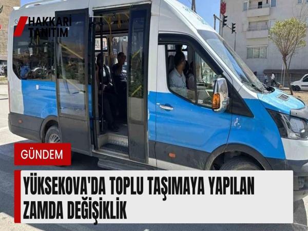 Yüksekova'da toplu taşımaya yapılan zamda değişiklik