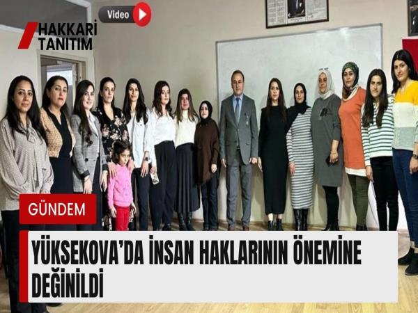 Yüksekova’da İnsan Haklarının Önemine Değinildi