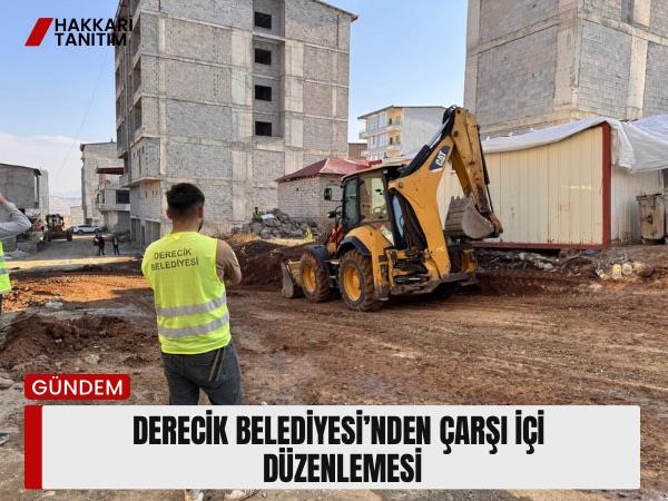 Derecik Belediyesi’nden Çarşı İçi Düzenlemesi: İdris Arslan ve Nane Caddeleri Genişletiliyor